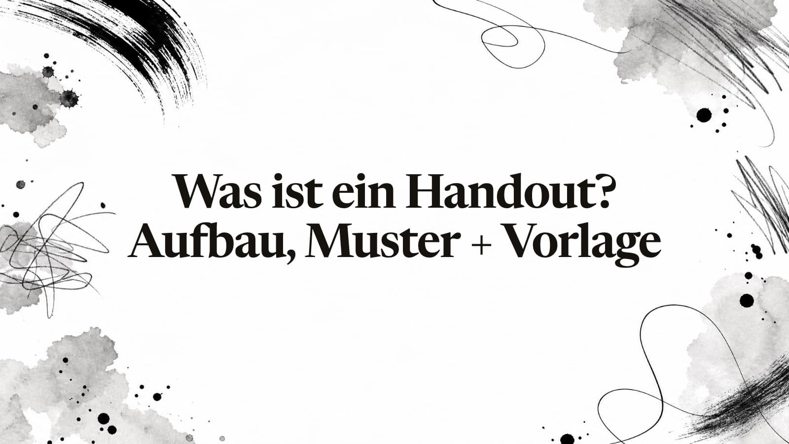 Was ist ein Handout? Aufbau, Muster + Vorlage