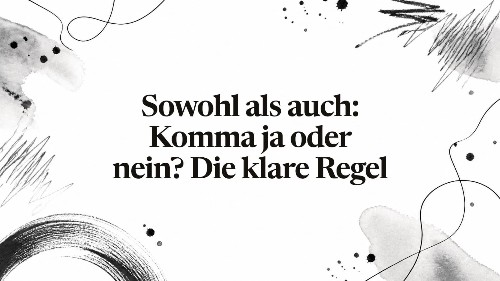 Sowohl als auch: Komma ja oder nein? Die klare Regel