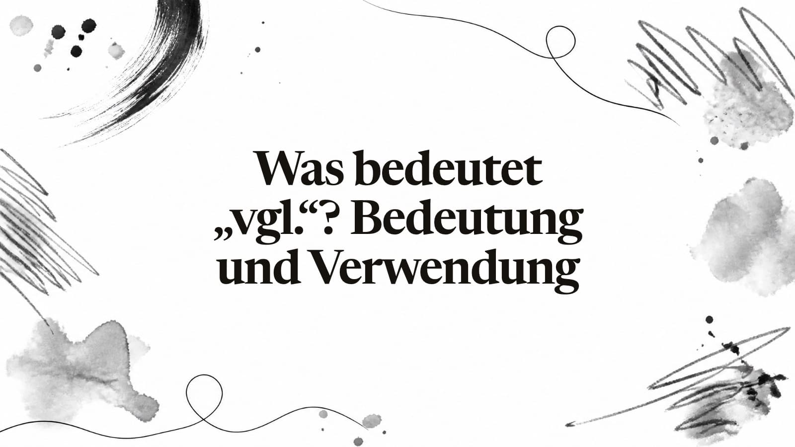 Was bedeutet „vgl.“? Bedeutung und richtige Verwendung