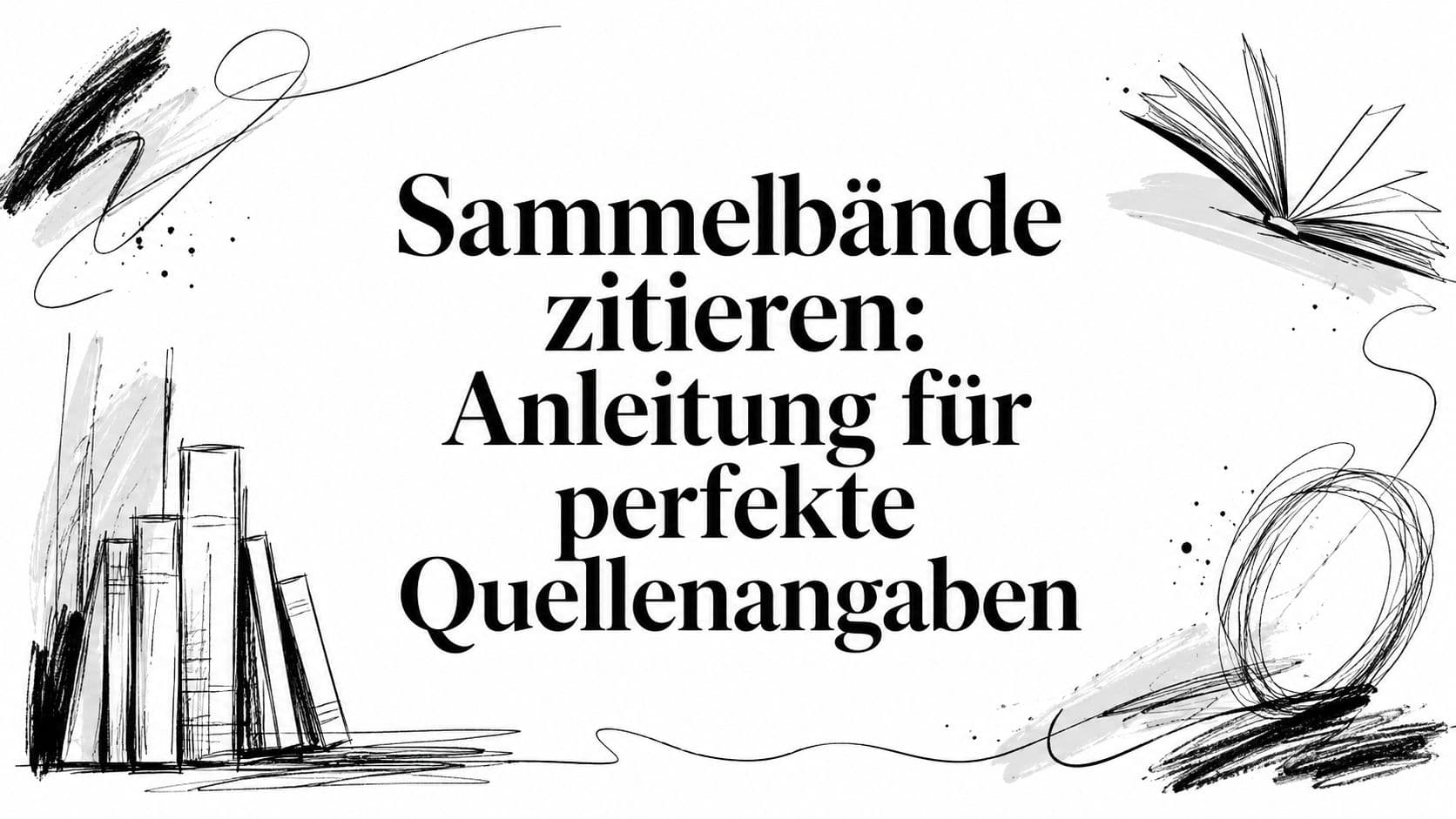 Sammelbände zitieren: Anleitung für perfekte Quellenangaben