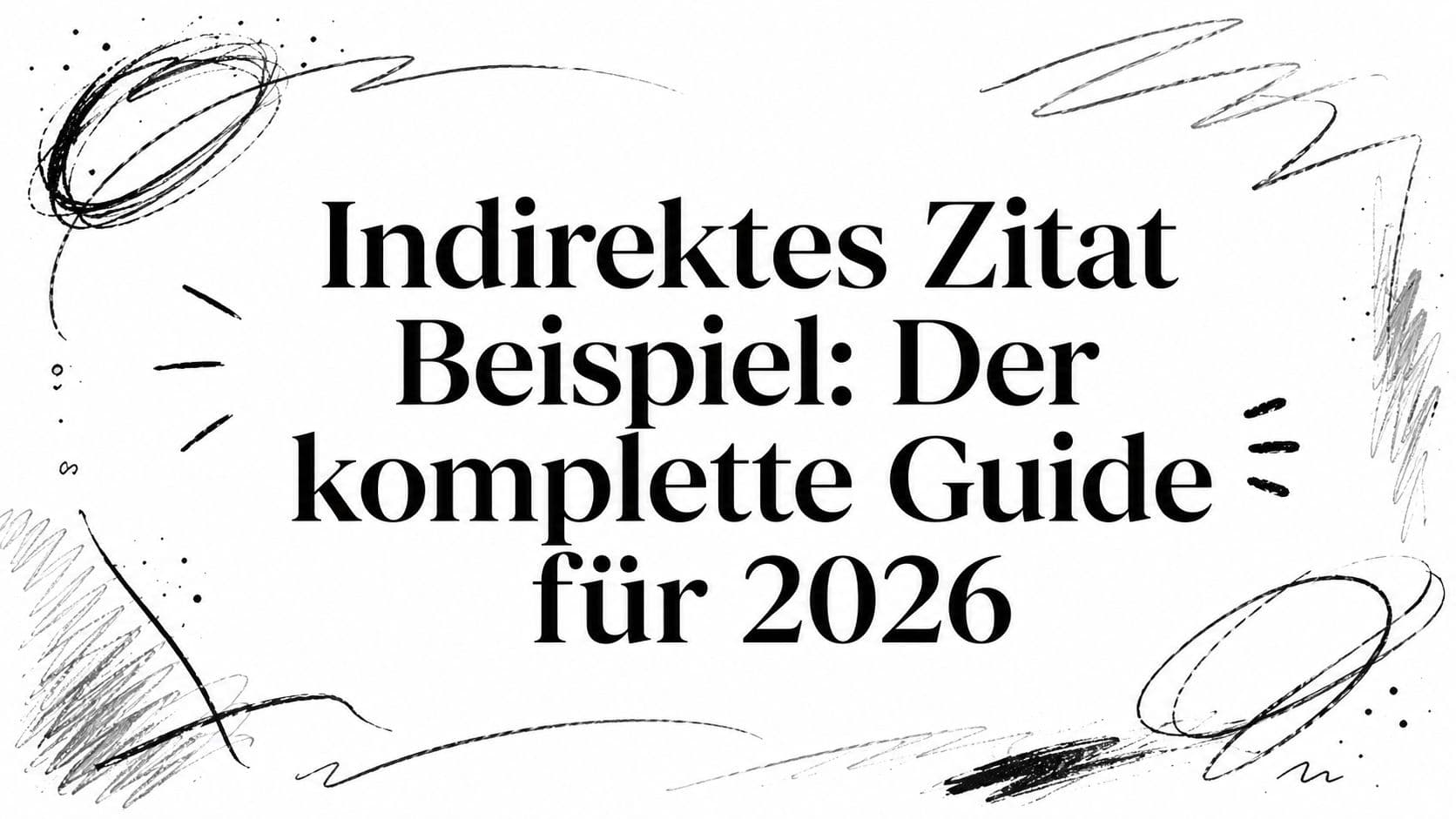 Indirektes Zitat Beispiel: Der komplette Guide für 2026