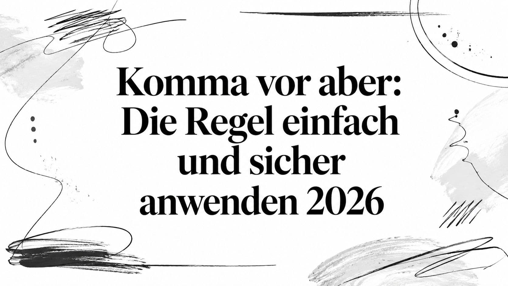 Komma vor aber: Die Regel einfach und sicher anwenden 2026