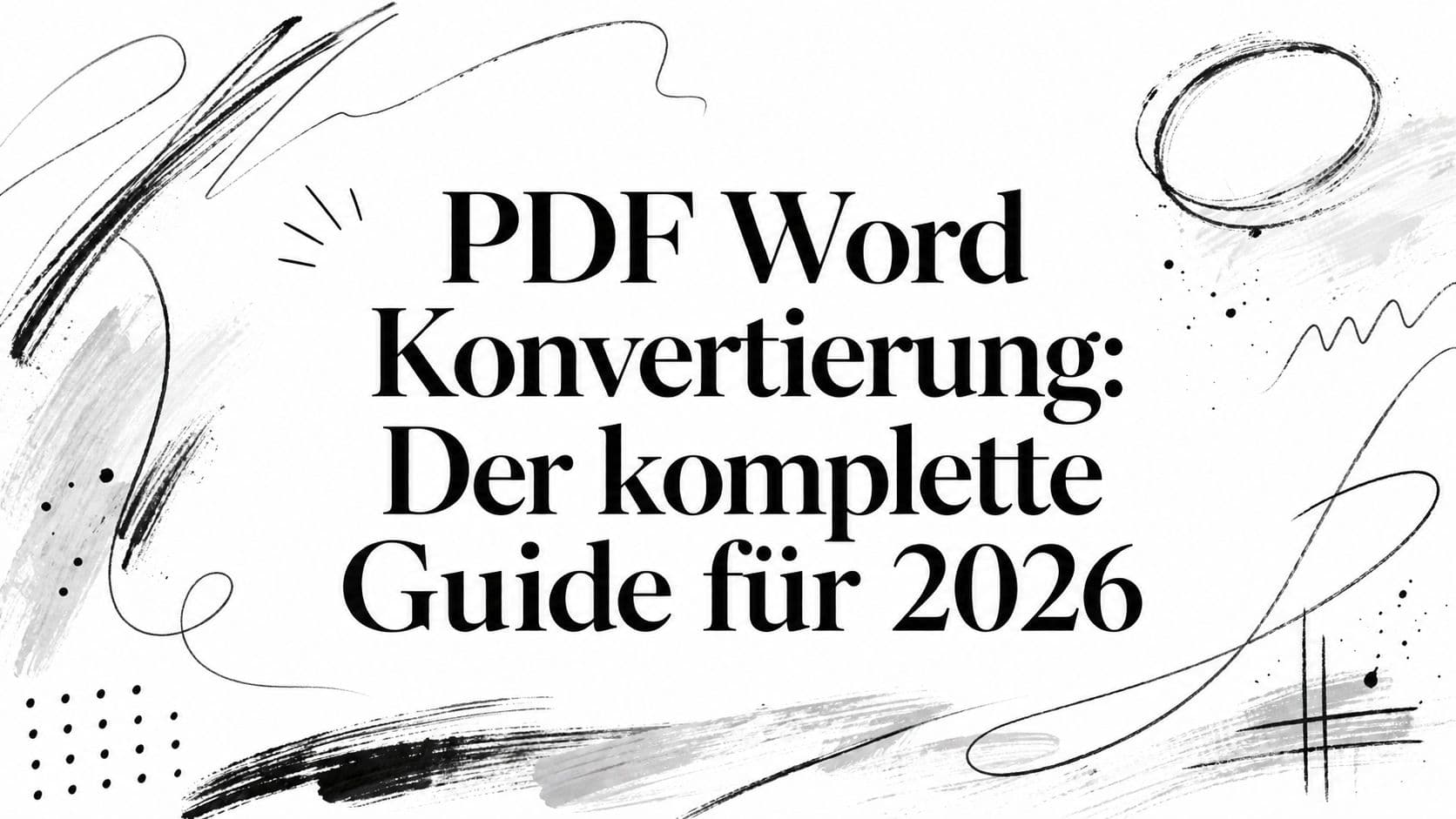 PDF Word Konvertierung: Der komplette Guide für 2026
