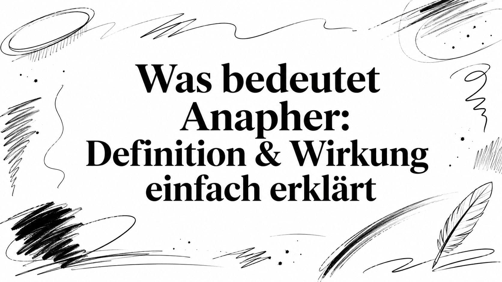 Was bedeutet Anapher: Definition & Wirkung einfach erklärt