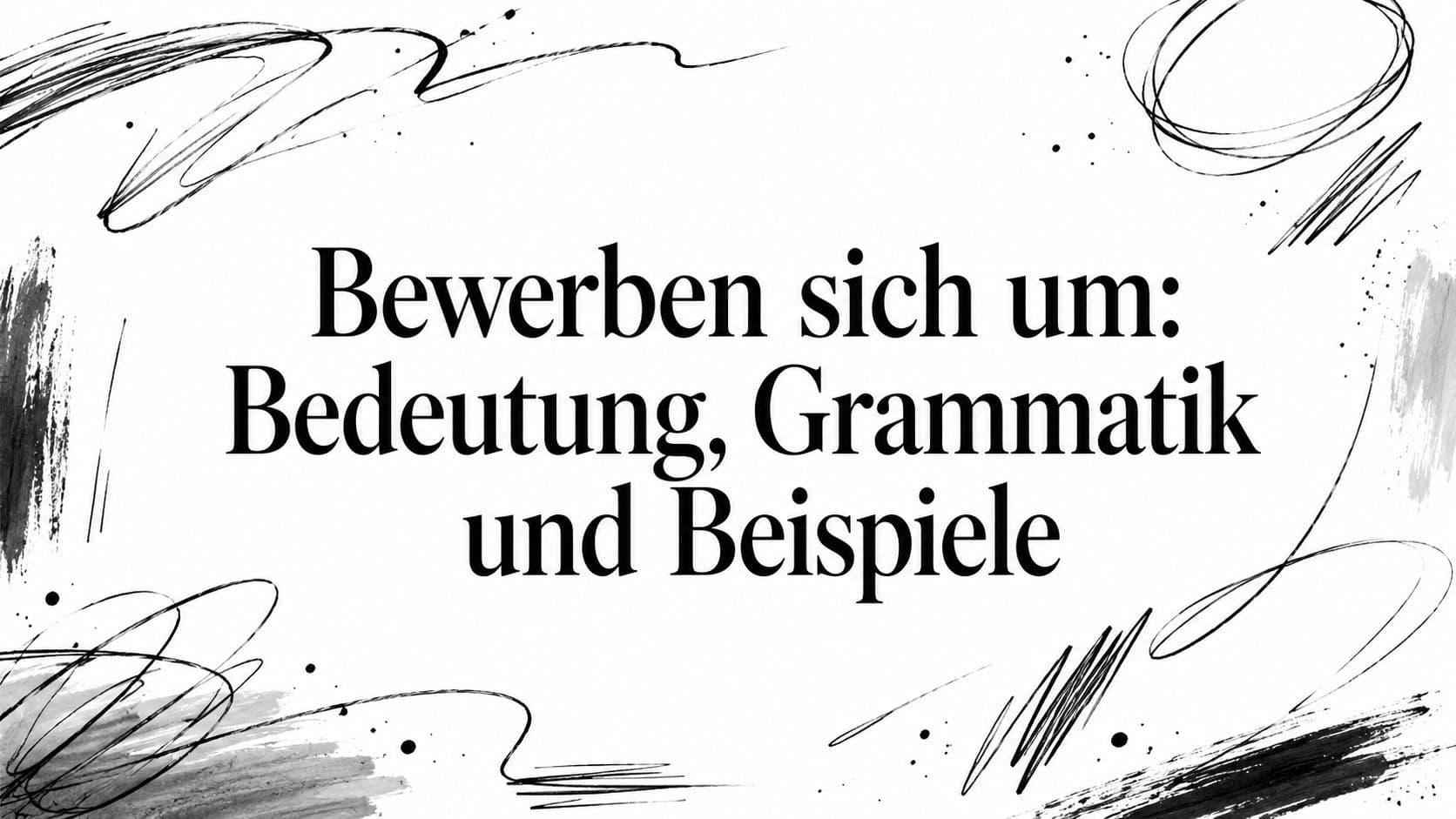 Bewerben sich um: Bedeutung, Grammatik und Beispiele