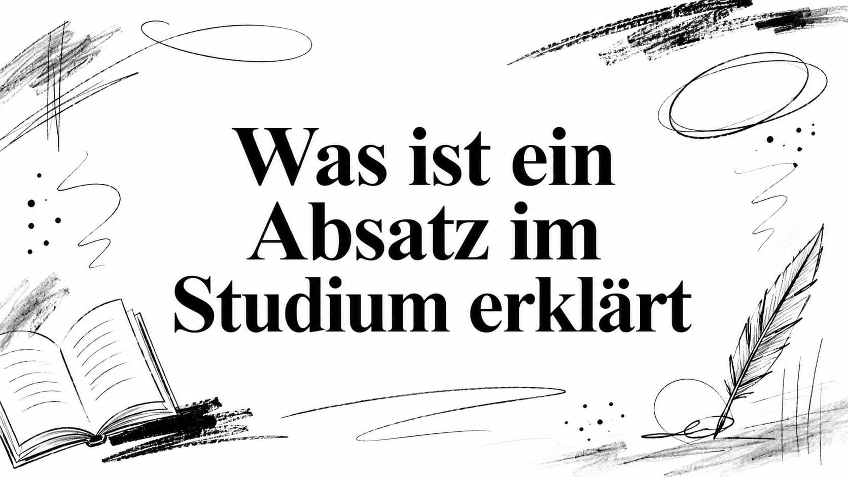 Was ist ein Absatz im Studium erklärt