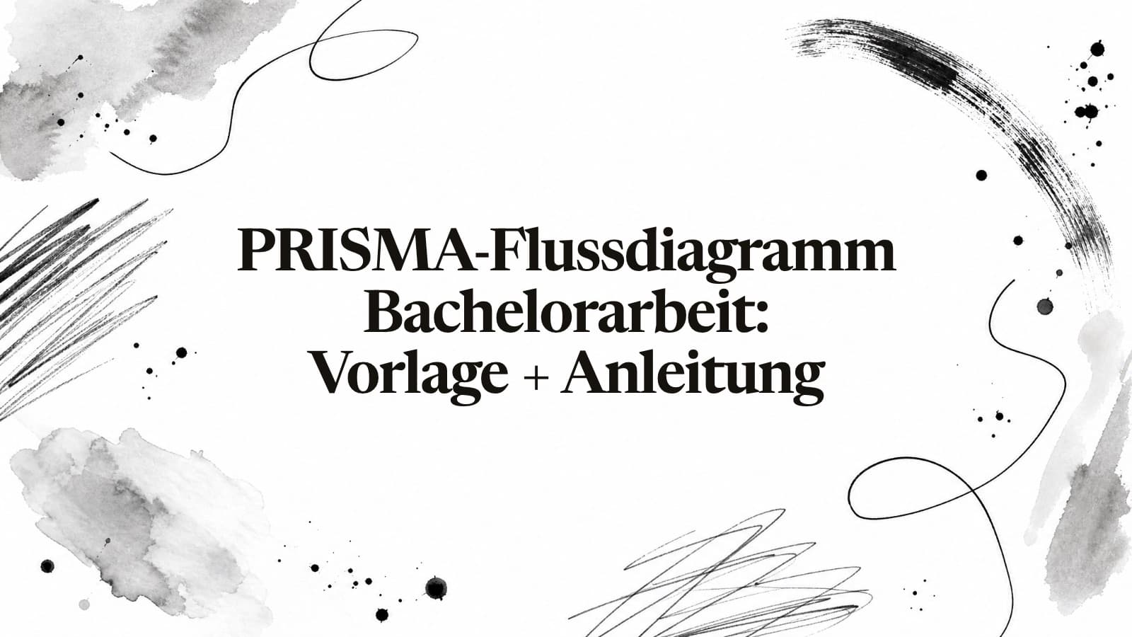 PRISMA-Flussdiagramm Bachelorarbeit: Vorlage + Anleitung